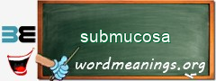 WordMeaning blackboard for submucosa